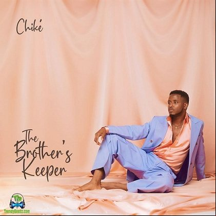 Chike The Brother's Keeper Album mp3